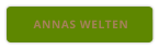 ANNAS WELTEN